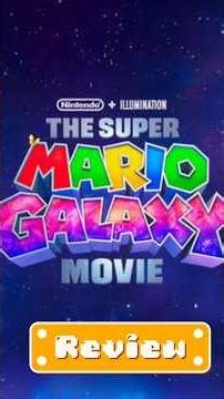 Super Mario Galaxy Movie Quick Review
