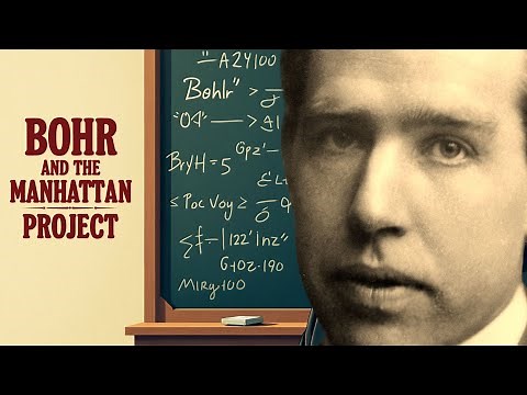 Niels Bohr & The Manhattan Project: The Science, Ethics, and Consequences of Atomic Power