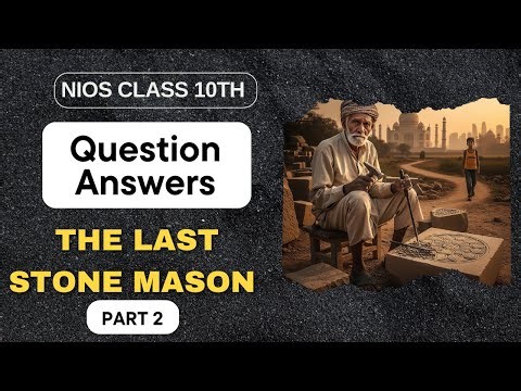 NIOS Class 10 English Chapter 13 Question Answer Explanation in Hindi | The Last Stone Mason Part 2
