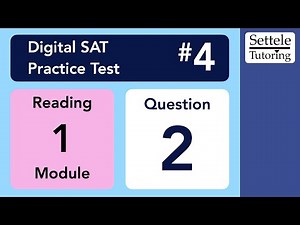 Digital SAT 4, Reading Module 1, Question 2 (vocab)