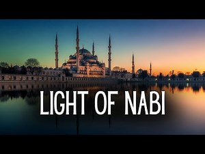 Light of Nabi 🕊 Salawat nasheed praising Prophet Muhammad