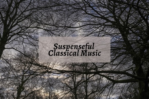 5 Pleasing Pieces Of Suspenseful Classical Music - CMUSE