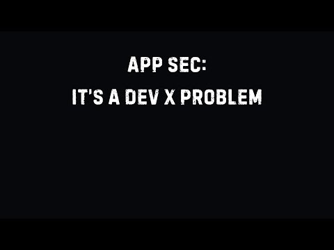 AppSec: it's a DevX problem