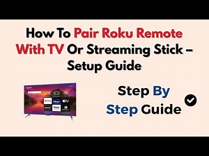 How To Pair Roku Remote With TV Or Streaming Stick – Setup Guide