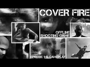 Cover Fire Offline Shooting Game | Full Game (Episode 1-13) Android Gameplay