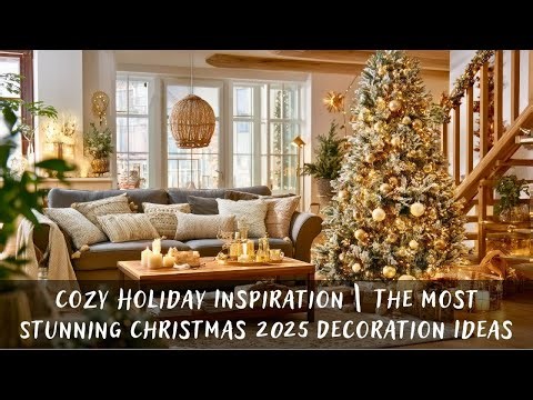 Cozy Holiday Inspiration | The Most Stunning Christmas 2025 Decoration Ideas