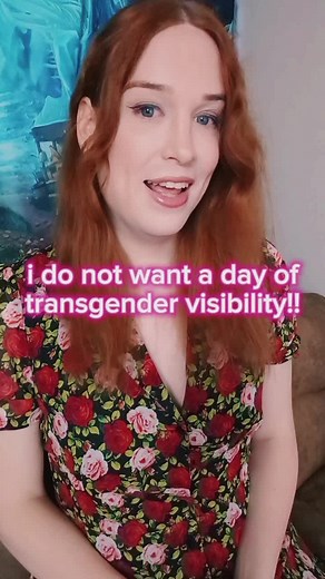 i do not want a transgender day of visibility!!