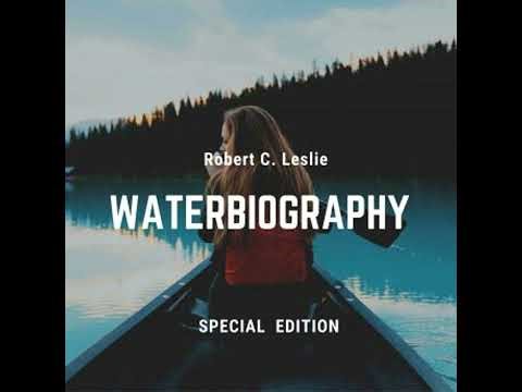 Waterbiography (Special Edition) - Robert C. Leslie