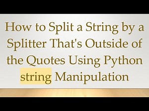 How to Split a String by a Splitter That's Outside of the Quotes Using Python string Manipulation