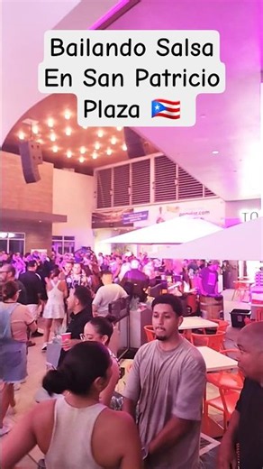 San Patricio Plaza Puerto Rico | Bailando Salsa | Miercoles Julio 22 2026 | 🔥 💃🕺 @djacuamusic