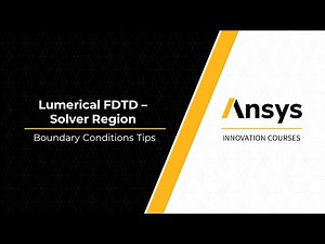Ansys Lumerical FDTD Setup Tips – Lesson 3, Part 2