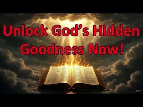 Is God’s Goodness Real in Your Life Today?