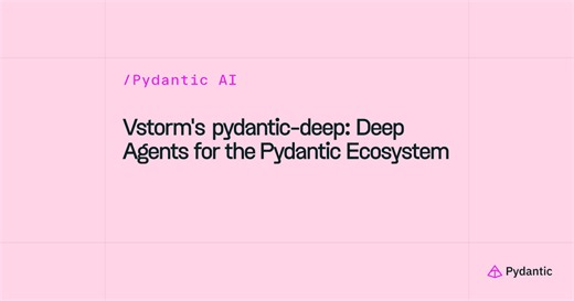 pydantic-deep: Production Deep Agents for Pydantic AI | Vstorm