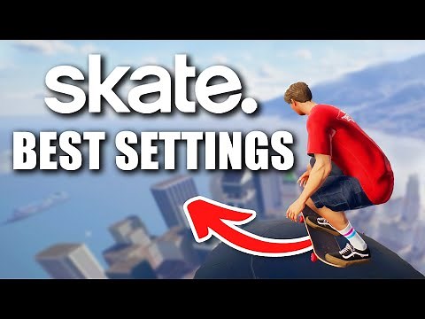 The Best Settings In Skate.
