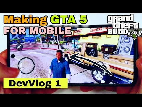 I’m Making GTA 5 For Mobile (Dev Vlog 1)