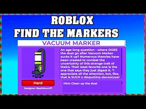 How To Find VACUUM MARKER in ROBLOX FIND THE MARKERS🖌️ [UPDATE 2025] [walkthrough]