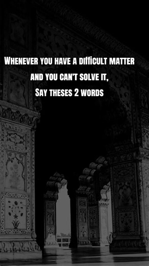 Say These Two Words When Facing a Difficult Matter