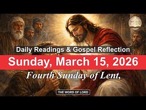 Daily Mass Readings for Sunday March 15, 2026 | Fourth Sunday of Lent | Catholic Gospel John 9:1-41
