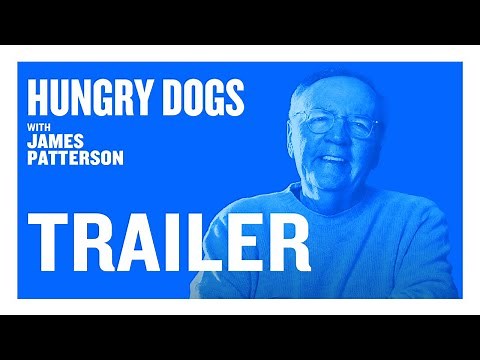 Welcome to Hungry Dogs with James Patterson
