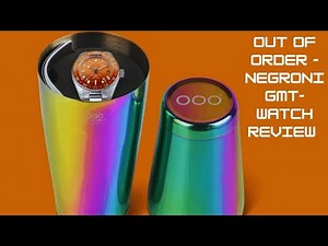 OUT OF ORDER NEGRONI GMT watch review!!