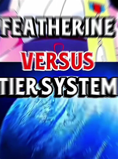 Exploring Featherine's Weakness in the Tier System