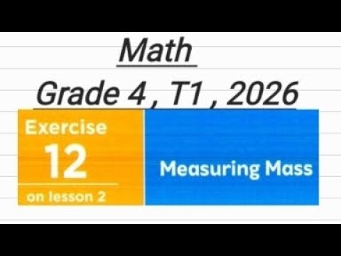Math Grade 4 Exercise 12 Measuring Mass Mr Ahmed Mohy حل المعاصر كامل