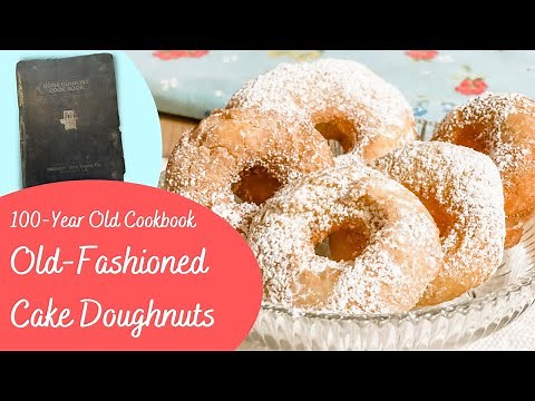 How to Make Old-Fashioned Cake Doughnuts - A Recipe from a 100-year-old cookbook - Easy, no yeast!