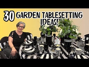 30 SUMMER TABLESCAPES - GARDEN LUNCHEON IDEAS