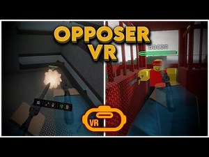 Is This STILL The Best Roblox VR Experience? - OPPOSER VR