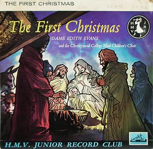 Dame Edith Evans And The Chorleywood College Blind Children's Choir - The First Christmas