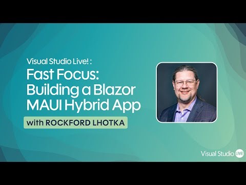 Fast Focus: Building a Blazor MAUI Hybrid App with Rockford Lhotka