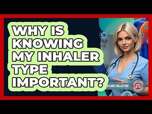 Why Is Knowing My Inhaler Type Important?