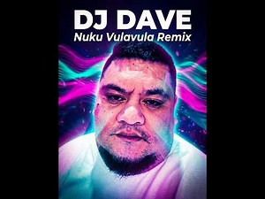 DJ DAVE - NUKU VULAVULA Remix
