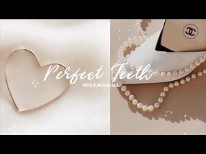 perfect teeth ♡ // subliminal (EXTREMELY POWERFUL + DETAILED)