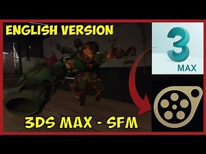 Tutorial: converting models and animations from 3ds Max into SFM (Source Film Maker)