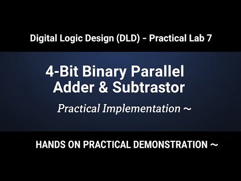 Lab #7 | Digital Logic Design–4-Bit Binary Parallel Adder–Subtractor Implementation | Practical Part