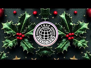 HOLLY JOLLY CHRISTMAS (OFFICIAL TRAP REMIX) - MUSIC NOW