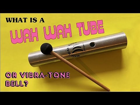 The Wah Wah Tube/Vibra-Tone Bell, A Percussion Instrument And A Sensory Activity