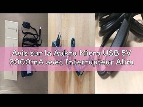 Avis sur la Aukru Micro USB 5V 3000mA avec Interrupteur Alimentation pour Raspberry Pi 2/3 Model B,