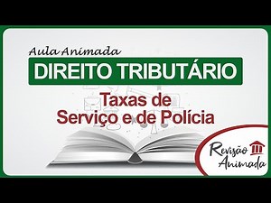 Taxa (de Serviço - de Polícia - Preço Público ou Tarifa) Aula de Direito Tributário (Taxas)