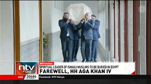 Farewell, HH Aga Khan IV The leader of the Ismaili Muslim Group, His Highness Aga Khan The Fourth, will be laid to rest in a private burial ceremony in Aswan, Egypt today. #NTVAtOne | NTV Kenya
