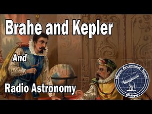 "Brahe and Kepler" and "Radio Astronomy"
