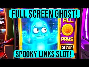 FULL SCREEN GHOST!! SPOOKY LINKS SLOT!