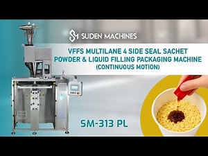 VFFS MULTILANE 4 SIDE SEAL SACHET POWDER & LIQUID FILLING PACKAGING MACHINE (CONTINUOUS MOTION )