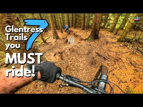 GLENTRESS 🏴󠁧󠁢󠁳󠁣󠁴󠁿 - 7 Trails YOU have to Ride for the ULTIMATE Day !