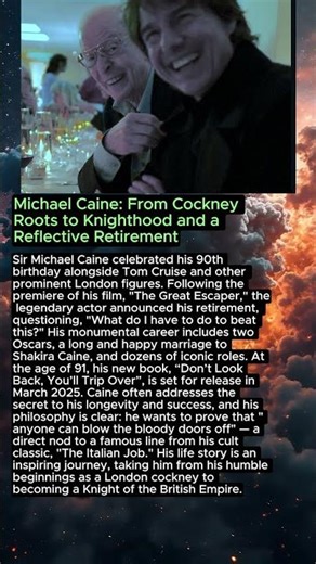 Michael Caine: From Cockney Roots to Knighthood and a Reflective Retirement
