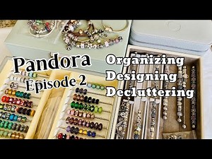 Organize My Pandora With Me - Episode 2!