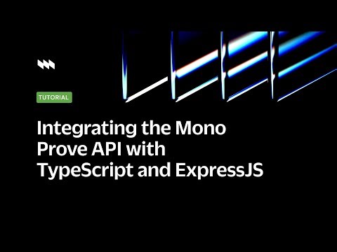How to integrate the Mono Prove API with TypeScript and ExpressJS