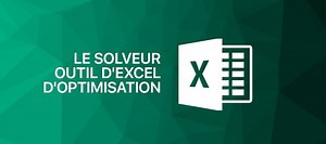 TUTO Comment utiliser le Solveur : Outil d'Excel d'optimisation ? sur Tuto.com