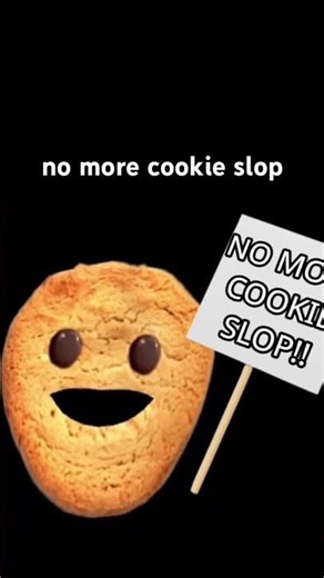 no more cookies slop